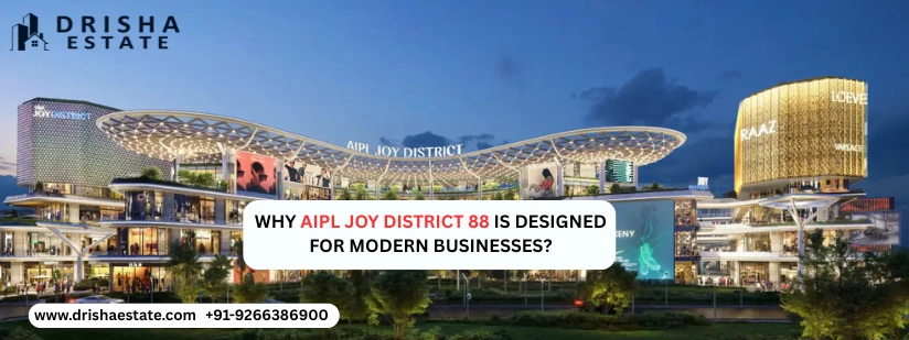 Why Businesses Prefer AIPL Joy District 88 in Sector 88