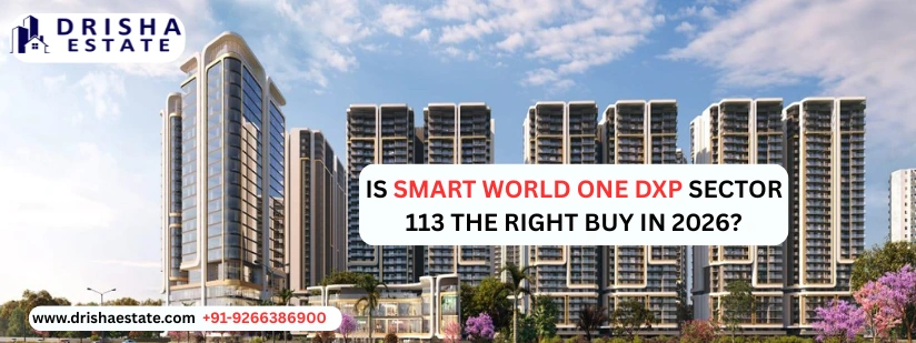 Is Smart World One DXP Sector 113 the Right Buy in 2026?